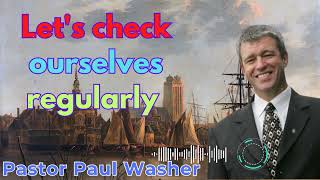 Lets check ourselves regularly  Paul Washer Sermons [upl. by Stouffer]