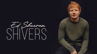 Shivers  Ed Sheeran Lyrics [upl. by Urson]