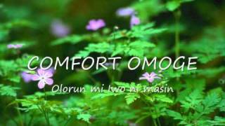 COMFORT OMOGE  Olorun Mi Iwo Ni masin [upl. by Nimar143]