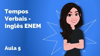 Tempos verbais  Inglês ENEM Aula 5 [upl. by Nylarej]