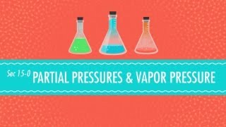 Partial Pressures amp Vapor Pressure Crash Course Chemistry 15 [upl. by Feil]