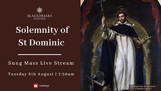 Blackfriars Oxford Mass 080823  Solemnity of Our Holy Father Dominic [upl. by Fulcher]