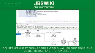 SQL Server Query Tuning Series TableValued Functions The Good The Bad and The Powerful jbswiki [upl. by Raffin561]