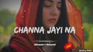 Channa Jayi Na Slowedreverb– KULDEEP MANAK 🖤♥️ [upl. by Neyugn]