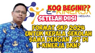 TERBARU FORMAT SKP 2024 KEPALA SEKOLAH SAMA DENGAN JPT DI EKINERJA BKN [upl. by Burchett]