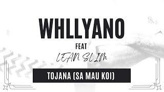 Whllyano x Lean Slim  Tojana Sa Mau Koi  Music Lyrics Garage [upl. by Ayana]