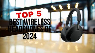 Top 5 Best Wireless Headphones of 2024 [upl. by Ginzburg323]