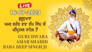 LIVE 16JULY2023 KIRTEN FROM GURUDWARA SHAHEED GANJ SAHIB SHRI AMRITSAR [upl. by Osana]