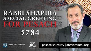 Rabbi Shapira Special Greeting for Pesach 5784 [upl. by Nawiat]