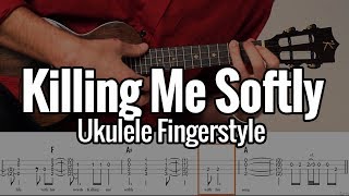 Killing Me Softly  Ukulele Fingerstyle Play Along  Tabs [upl. by Ahsinod246]