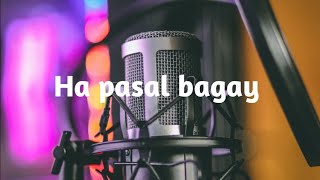 Lyrics Ha pasal bagay CoverBY EPPY BOY [upl. by Ecinad509]