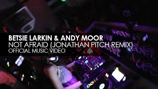 Betsie Larkin amp Andy Moor  Not Afraid Jonathan Pitch Remix Official Music Video [upl. by Irafat]