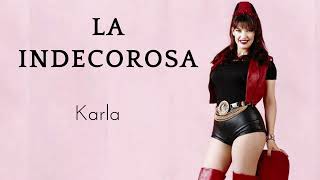 La indecorosa  Karla [upl. by Marty]