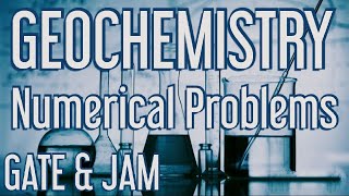 Geochemistry  Numerical Problems  GATE  JAM  Geology [upl. by Gabrielle]