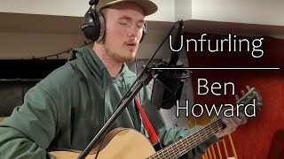 Unfurling  Ben Howard  Cover [upl. by Otrebron]