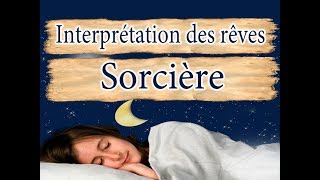 Interprétation et signification du rêve Sorcière [upl. by Annaliese]