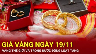 Giá vàng hôm nay 1911 Vàng thế giới và trong nước đồng loạt tăng [upl. by Brendon]