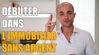 Comment débuter dans limmobilier sans argent [upl. by Asselim]