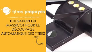 Titres Prépayés  Utilisation du massicot pour le découpage automatique des titres [upl. by Urson]