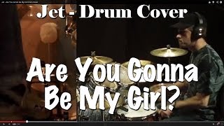 Jet  Are You Gonna Be My Girl Drum Cover [upl. by Moon]