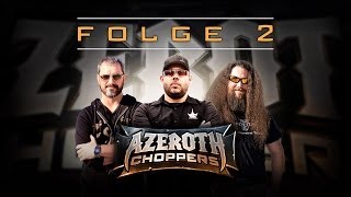 Azeroth Choppers Folge 2 [upl. by Charissa]