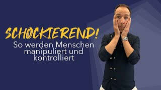 Schockierend So werden Menschen manipuliert und kontrolliert [upl. by Kaspar]