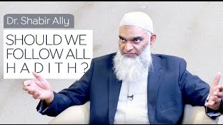 Should We Follow All Hadith  Dr Shabir Ally [upl. by Euf]