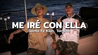 Santa Fe Klan Tornillo  Me Iré Con Ella LETRA [upl. by Marcy700]