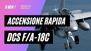 DCS F18 Accensione Super Rapida e Completa [upl. by Gorey84]