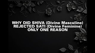 SHIVA REJECTED SATI ONLY BECAUSE OF ONE REASON twinflame shivshakti twinflamejourney [upl. by Nerehs]