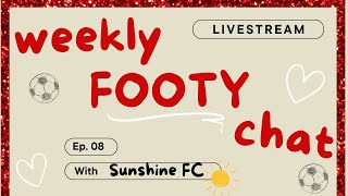 Weekly Footy Chat Ep8 [upl. by Liba]