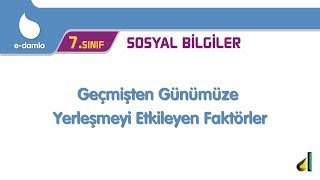 7Sınıf Sosyal Bilgiler Geçmişten Günümüze Yerleşmeyi Etkileyen Faktörler [upl. by Jarietta]