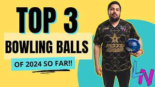 Top 3 Bowling Balls Of 2024 SO FAR Best Of The Best [upl. by Marozik495]