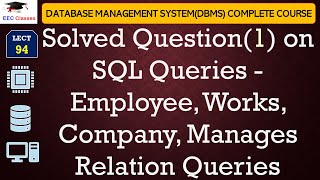 L94 Solved Question1 on SQL Queries  Employee Works Company Manages Relation Queries [upl. by Arikaahs]