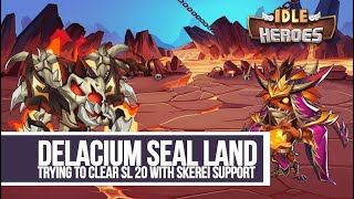 Idle Heroes  Delacium Seal Land with Skerei Support [upl. by Aldred]