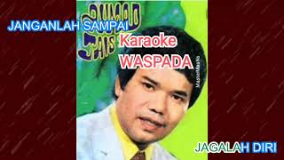 AHMAD JAIS  WASPADA KARAOKE M1 [upl. by Eilema]