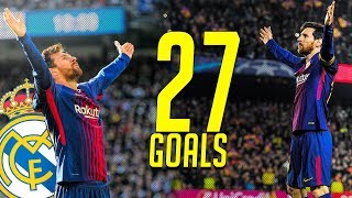 Lionel Messi ● All 27 Goals VS Real Madrid  EL Clasico Record  HD [upl. by Calista]