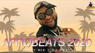 AFROBEATS 2020 Video Mix AFROBEAT 2020 PARTY Mix LATEST NAIJA AFROBEAT MIXAFRICAN DANCEDJ BOAT [upl. by Firman336]