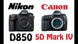 Nikon D850 vs Canon EOS 5D Mark IV [upl. by Kiker925]