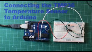 Connecting the TMP36 Temperature Sensor to Arduino [upl. by Ric]