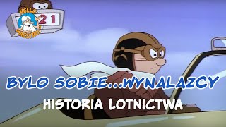 Byli sobie wynalazcy 21 Historia lotnictwa [upl. by Deny]