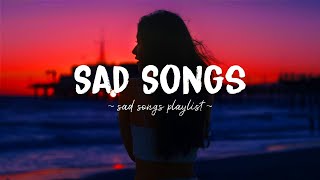 Sad Songs ♫ Sad songs playlist for broken hearts  Depressing Songs 2024 That Will Make You Cry [upl. by Bebe47]