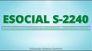 SST  Envio do Evento do Esocial S2240  Utilizando Sistema Dominio [upl. by Anahsohs828]