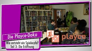 Die Playce Doku  Teil 3 Die Eröffnung  Spielecafe Frankfurt  Spiel doch mal [upl. by Templas]