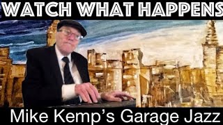 Jazz Piano Player Mike Kemp plays WATCH WHAT HAPPENS [upl. by Maribel]