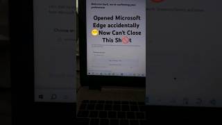 Opened MS Edge Accidentally 😁How to Close this Sht now [upl. by Annoj593]