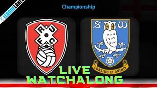 ROTHERHAM UNITED VS SHEFFIELD WEDNESDAY LIVE WATCHALONG [upl. by Oconnor]