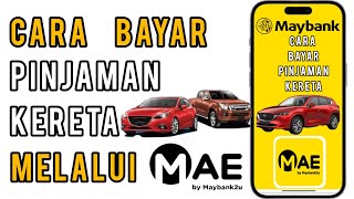 Cara bayar loan kereta guna Maybank MAE [upl. by Dorine77]