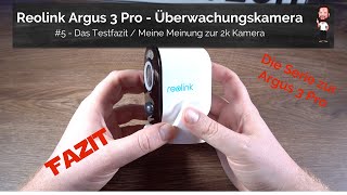 Reolink Argus 3 Pro  5  Der Test zur 2k Überwachungskamera mit Akku [upl. by Akimat]