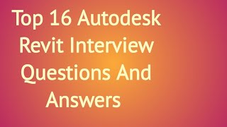 Top 16 Autodesk Revit Interview Questions and Answers [upl. by Castra]